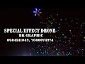 Flower drone  cracker drone  special effect drone  bk graphic