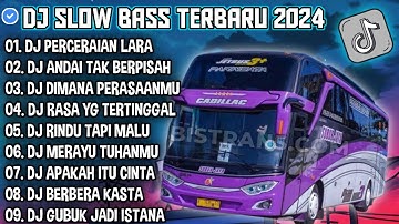 DJ SLOW FULL BASS TERBARU 2024 • AND4I TAK BERPISAH • PERCERAIAN LARA ^^ DJ TIKTOK TERBARU 2024 !!!