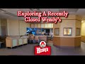 Exploring a recently closed wendys