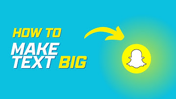 How to make text big on snapchat