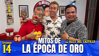El Mitote Ep. 14 - Mitos De La Epoca De Oro con Alex Del Castillo