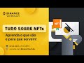 Tudo sobre NFTs! - Binance Webinar em Português!