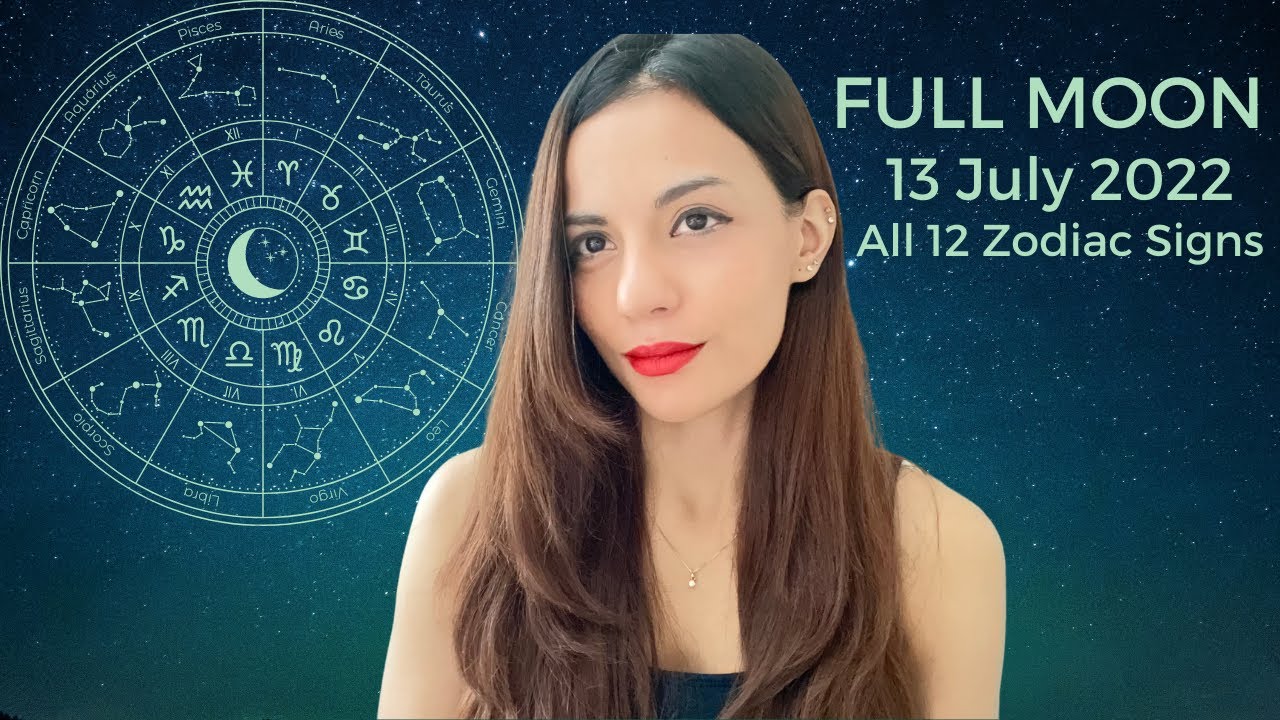 FULL MOON Astrology 13 July 2022 - All 12 Zodiac Signs