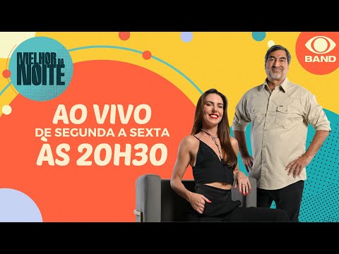 [AO VIVO] MELHOR DA NOITE - 24/05/2024