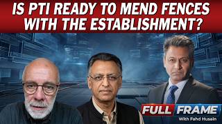 Is PTI Ready to Mend Fences With the Establishment | Full Frame with Fahd Husain | Express247