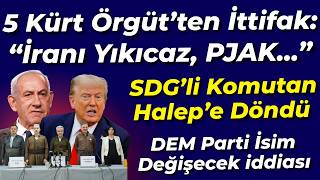 İranda Ittifak Kurduklar İranı Yıkıcaz...pjak... Sdgli Komutan Halepe Döndü... Dem Parti Iddiası