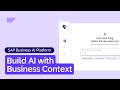 SAP Business AI Platform: Build AI with Business Context | Overview