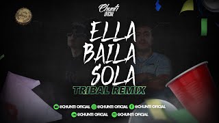 Ella Baila Sola (Tribal Remix) - Chunti Oficial @LatinSoundsMusic