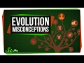 Common Misconceptions About Evolution