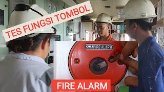 TES FUNGSI TOMBOL FIRE ALARM - Ship Channel