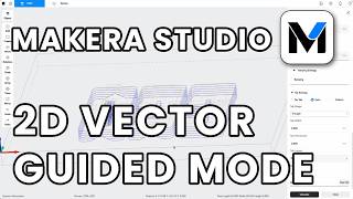 Makera Studio - Guided 2D Vector Mode Overview