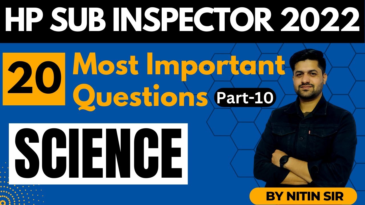 20 Most Important Questions (Part - 10) | Science |  HP Sub Inspector 2022 | HP Studies
