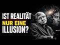 Ist Realität nur eine Illusion? | Stephen Hawking erklärt die Wahrheit
