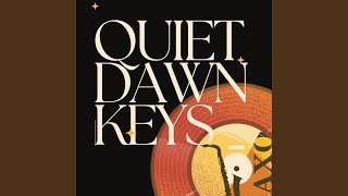 Quiet Dawn Keys