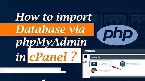 How To Import Database Via phpMyAdmin In cPanel