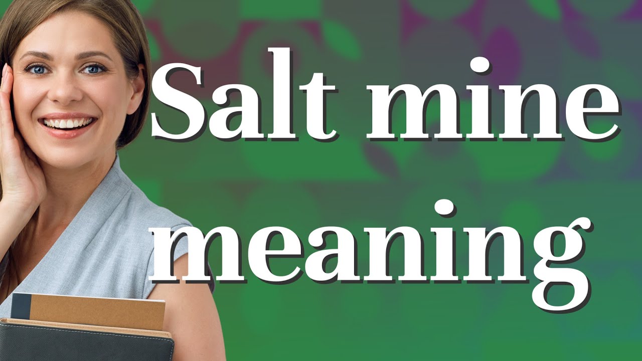 Salt mine | meaning of Salt mine