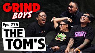 Grind Boys Eps. 275 - The Tom's