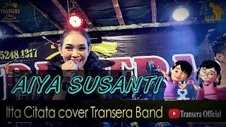 Aiya Susanti . Itta Citata || (Cover) || Transera Band