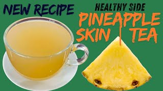 Drink at night to poop out all Bad fats and toxins in the morning A DELICIOUS PINEAPPLE SKIN | TEA