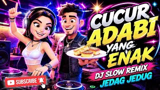 DJ SLOW REMIX JEDAG JEDUG TERBARU | CUCUR ADABI YANG ENAK (OFFICIAL MUSIC COVER) DJ AIIZAN