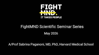FightMND Scientific Seminar Series – May 2026