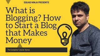 What is blogging and how to make money from it | How to start a blog that makes money
