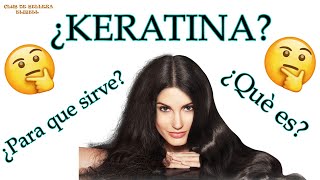 ¿Qué es la keratina para el cabello y para qué sirve?