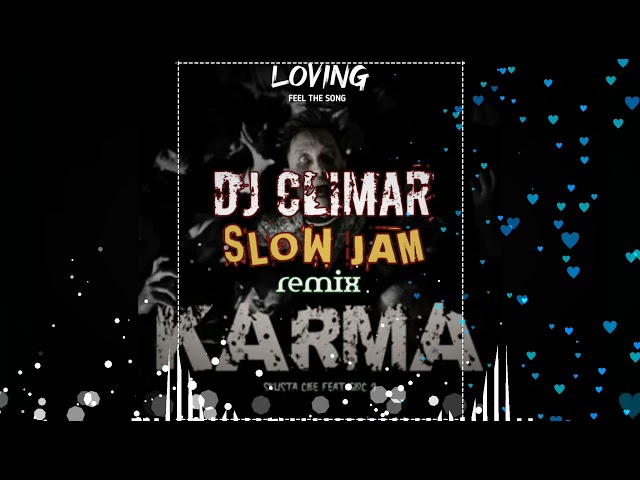 KARMA_skusta clee_gloc9_FEAT_DJ CLIMAR_slowjam remix2k21 class=