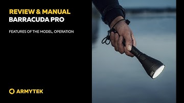 Review & Manual: Armytek Barracuda Pro