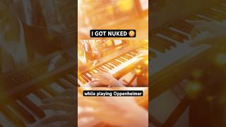 Getting NUKED while playing Oppenheimer