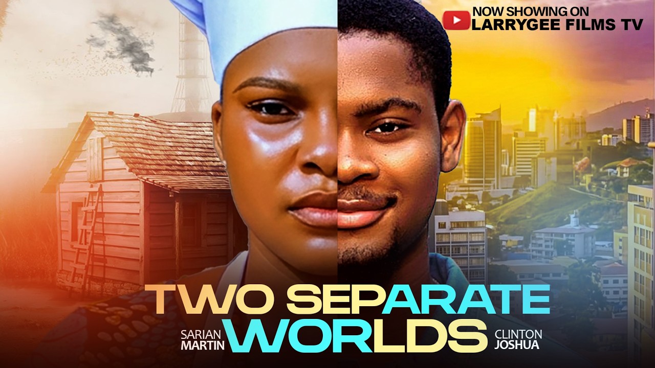 TWO SEPARATE WORLDS - Sarian Martin, Clinton Joshua, Thelma Nwosu 2026Latest Nollywood NigerianMovie