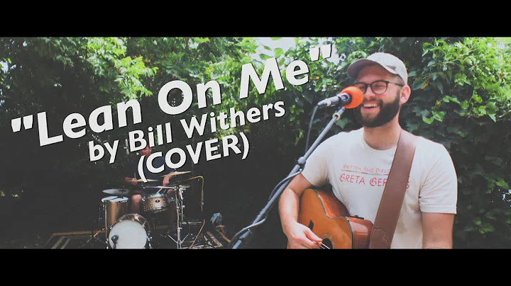 "Lean On Me" - Bill Withers (Cover)