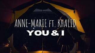 Anne-Marie - YOU & I feat. Khalid (defnotsaban remix)