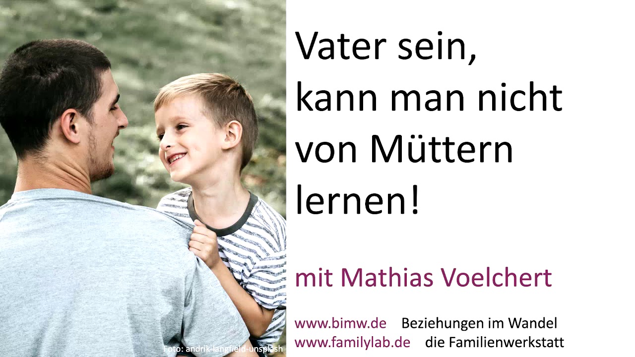 TEIL 1 „VATER SEIN KANN MAN NICHT VON MÜTTERN LERNEN“ - YouTube