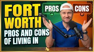 Pros and Cons of Living in Fort Worth | Moving to Fort Worth