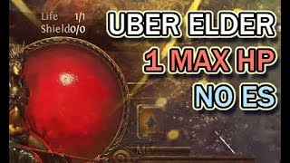[PoE 3.2] 1 Max HP vs Uber Elder
