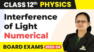 Interference of Light - Numerical Questions (Set 1) - Wave Optics | Class 12 Physics | CBSE 2024-25