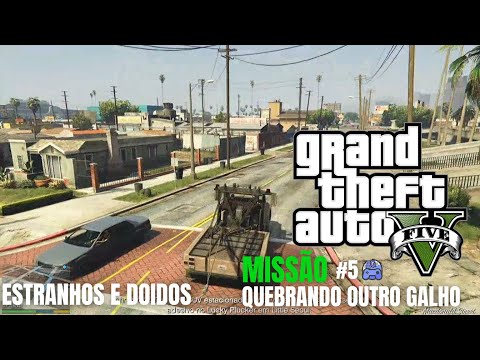 GTA 5 - Estranhos e Doidos | Quebrando Outro Galho | Missão #5