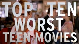 Top 10 Worst Teen Movies of All Time (Quickie)