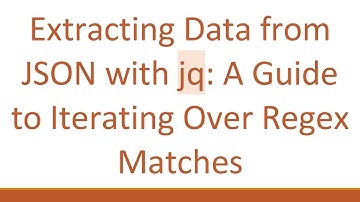 Extracting Data from JSON with jq: A Guide to Iterating Over Regex Matches