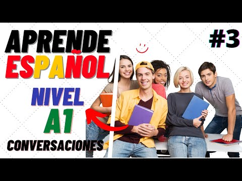 ♫ Conversaciones para aprender español ♫ Nivel A1- ♫ Learn Spanish  ♫ 3