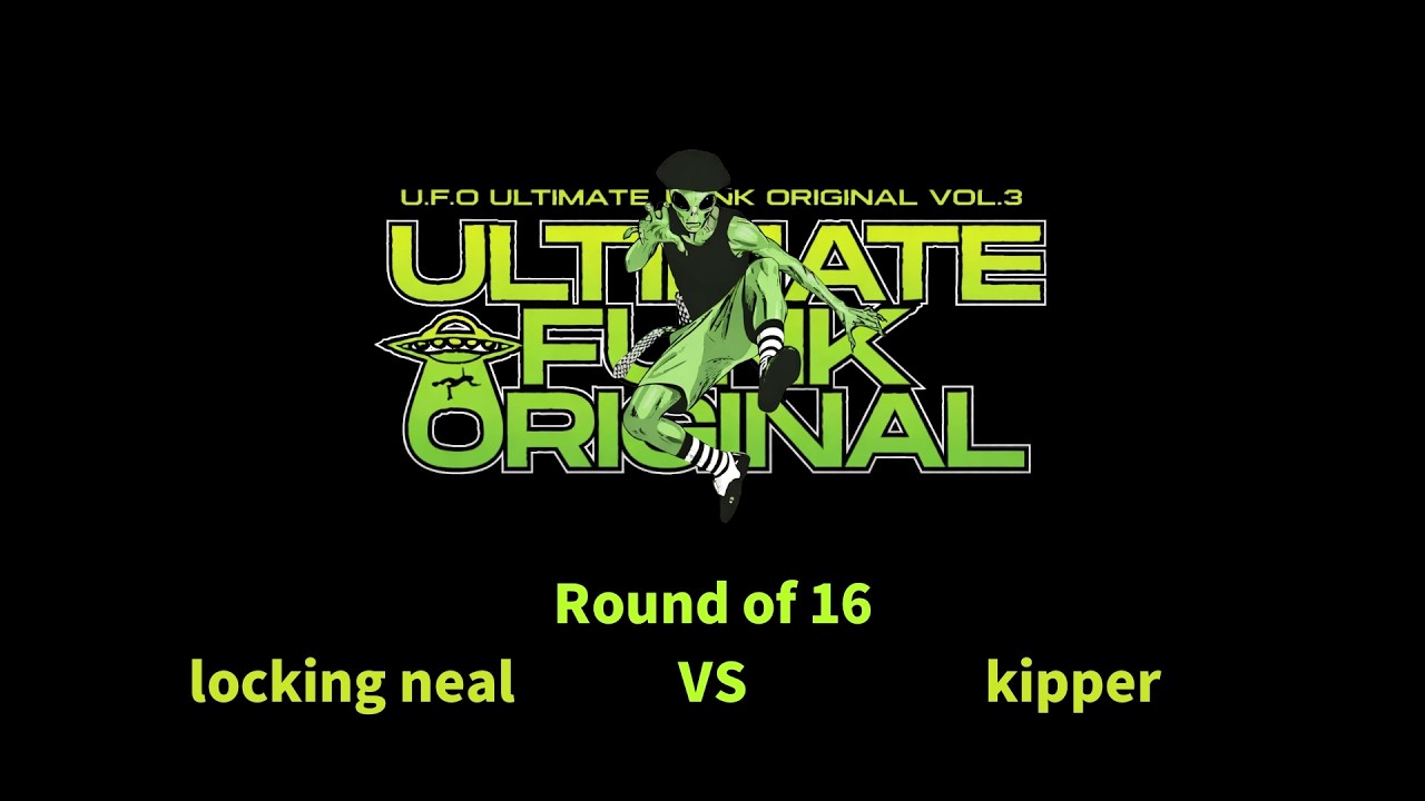 Locking Neal vs Kipper | Round of 16 | U.F.O Vol.3