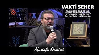 Vakti Seher (Cuşa Gelir) | Mustafa Demirci Resimi