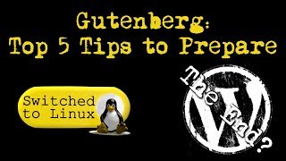 Top 5 WordPress Tips to Prepare for Gutenberg