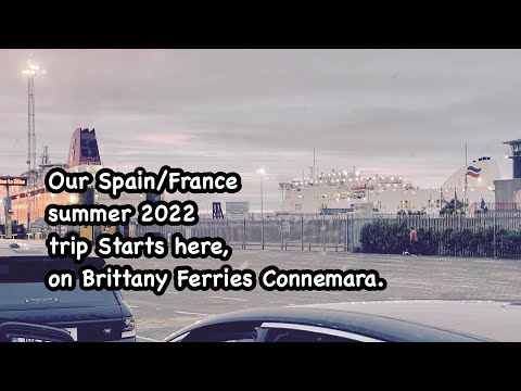 Brittany Ferries to Spain 17th of June 2022 ( Connemara )
