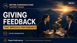 Giving Feedback That Improves Performance | Better Conversations ME-03