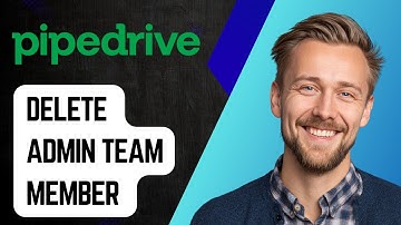 How To Delete Admin Team Member From Pipedrive Crm [2025 Guide]
