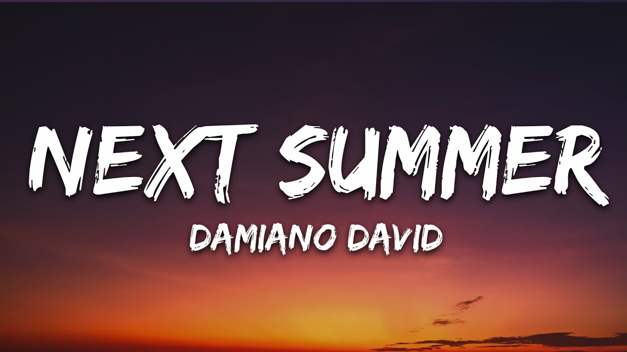 Damiano David - Next Summer (Lyrics) Damiano David - Next Summer (Lyrics)