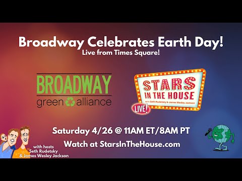 Broadway Celebrates Earth Day! | Stars in the House, 4/26/25 @ 11 AM ET