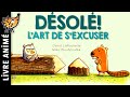 Dsol lart de sexcuser  conte pour enfant qui apprend comment et pourquoi on sexcuse  livre